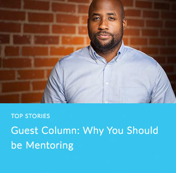 Guest Column: Why You Should be Mentoring